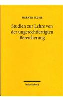 Studien Zur Lehre Von Der Ungerechtfertigten Bereicherung