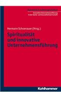 Spiritualitat Und Innovative Unternehmensfuhrung