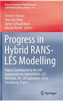 Progress in Hybrid Rans-Les Modelling: Papers Contributed to the 6th Symposium on Hybrid Rans-Les Methods, 26-28 September 2016, Strasbourg, France