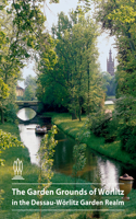 The Garden Grounds of Wörlitz in the Dessau-Wörlitz Garden Realm: (DKV-Kunstführer)
