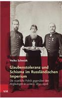 Glaubenstoleranz Und Schisma Im Russlandischen Imperium