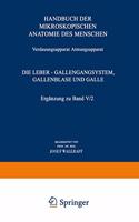 Die Leber, Gallengangsysteme, Gallenblase Und Galle