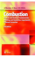 Combustion: Physical and Chemical Fundamentals, Modeling and Simulation, Experiments, Pollutant Formation