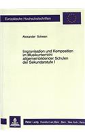 Improvisation Und Komposition Im Musikunterricht Allgemeinbildender Schulen Der Sekundarstufe I