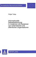 Informationelle Selbstbestimmung in modernen IuK-Systemen von Unternehmen und oeffentlichen Organisationen