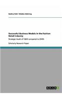 Successful Business Models in the Fashion Retail Industry. Strategic Audit of H&M compared to ZARA