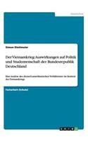 Der Vietnamkrieg: Auswirkungen auf Politik und Studentenschaft der Bundesrepublik Deutschland: Eine Analyse des deutsch-amerikanischen Verhältnisses im Kontext des Vi