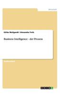 Business Intelligence - der Prozess: (German)