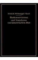 Blutkonservierung und Transfusion von konserviertem Blut