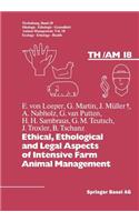 Ethical, Ethological and Legal Aspects of Intensive Farm Animal Management