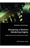 Designing a Modern Rendering Engine - Design Decisions and Implementation Details