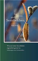 Sie nannten mich Sensibelchen
