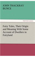 Fairy Tales, Their Origin and Meaning with Some Account of Dwellers in Fairyland: (English)