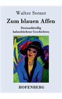 Zum blauen Affen