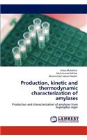 Production, kinetic and thermodynamic characterization of amylases