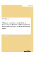 Chancen und Risiken ausländischer Investoren im Hinblick auf die veränderten Rahmenbedingungen im Wirtschaftsraum China