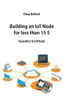 Building an IoT Node for less than 15 $