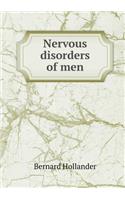 Nervous Disorders of Men