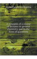 A synopsis of a course of lectures in general chemistry put in the form of questions: (English)