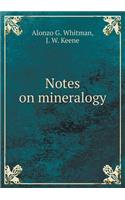 Notes on mineralogy