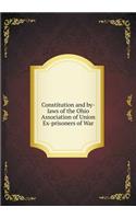 Constitution and By-Laws of the Ohio Association of Union Ex-Prisoners of War