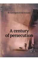 A century of persecution