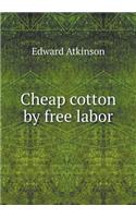 Cheap cotton by free labor: (English)