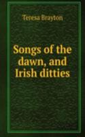 Songs of the dawn, and Irish ditties