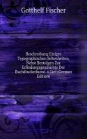 Beschreibung Einiger Typographischen Seltenheiten, Nebst Beytragen Zur Erfindungsgeschichte Der Buchdruckerkunst. 6 Lief (German Edition)