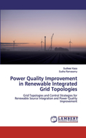Power Quality Improvement in Renewable Integrated Grid Topologies
