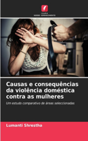 Causas e consequências da violência doméstica contra as mulheres