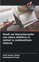 Studi sul biocarburante con etere dietilico in motori a combustione interna