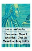 Warum Gott Mensch geworden - Über die Menschwerdung Gottes
