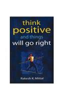 Think Positive & Things Will Go Right
