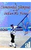 Ceremonial Glimpses of the Indian Air Force