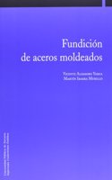 Fundicion de aceros moldeados (Ingenieria) (Spanish Edition)