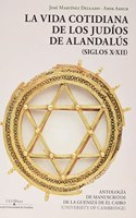 La vida cotidiana de los judios de Alandalus (siglos X-XII). Antologia de manuscritos de la Gueniza de El Cairo (University of Cambrige)