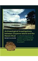Archaeological Investigations Between Cayenne Island and the Maroni River