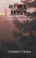 OUT ON A JOURNEY - A JOURNEY OF DISCOVERY OF LOVE, LOSS, LAUGHTER AND HOPE