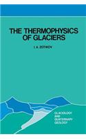 The Thermophysics of Glaciers