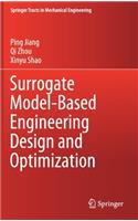 Surrogate Model-Based Engineering Design and Optimization