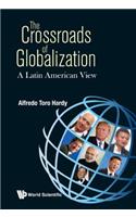 Crossroads of Globalization, The: A Latin American View