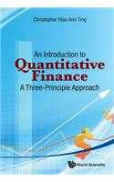 Introduction to Quantitative Finance, An: A Three-Principle Approach