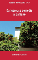 Dangereuse comédie à Bamako