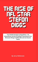 Rise of NFL Star Stefon Diggs