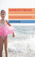 Summer Activities Guide: Summer Activities Guide for the family