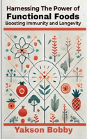Harnessing the Power of Functional Foods