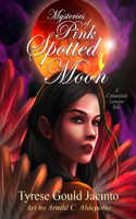Mysteries of Pink Spotted Moon