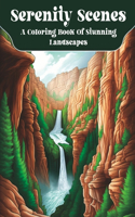 Serenity Scenes: A Coloring Book Of Stunning Landscapes