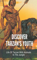 Discover Tarzan's Youth